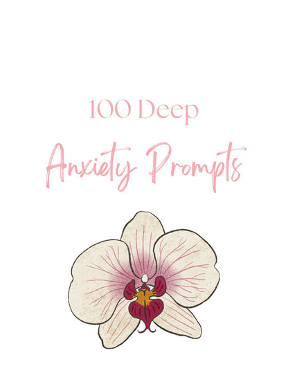 100 Deep Anxiety Prompts