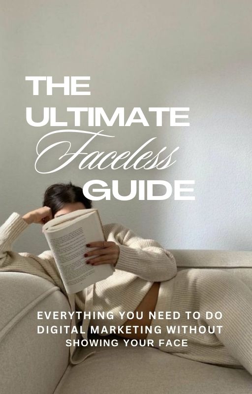 The Ultimate Faceless Guide